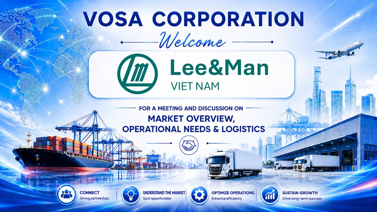 LEE & MAN VIỆT NAM THĂM VÀ LÀM VIỆC TẠI VOSA CORPORATION: THÚC ĐẨY CƠ HỘI HỢP TÁC LOGISTICS NĂM 2026